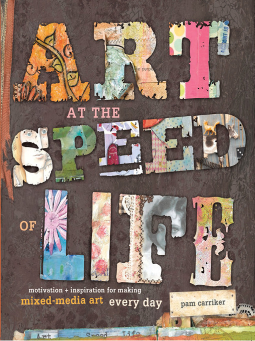 Title details for Art at the Speed of Life by Pam Carriker - Available